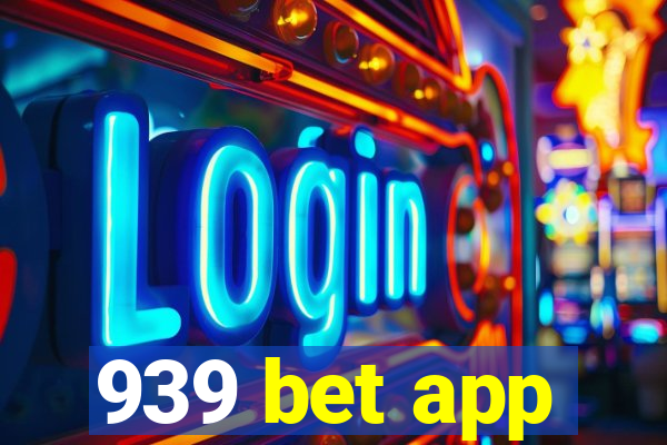 939 bet app